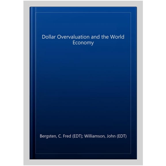 Pre-Owned Dollar Overvaluation and the World Economy (Paperback)