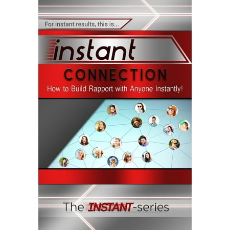 Instant Connection: How to Build Rapport with Anyone Instantly! - (Best Way To Build Rapport)