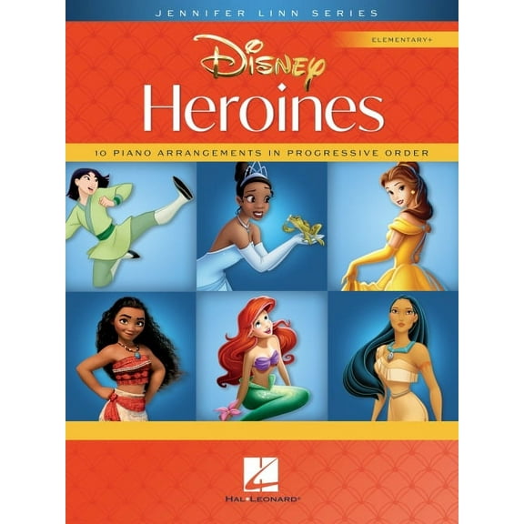 Disney Heroines : 10 Piano Arrangements in Progressive Order: Elementary