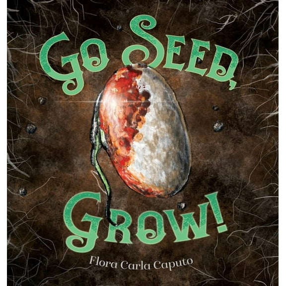 Go Seed, Grow!, (Hardcover)