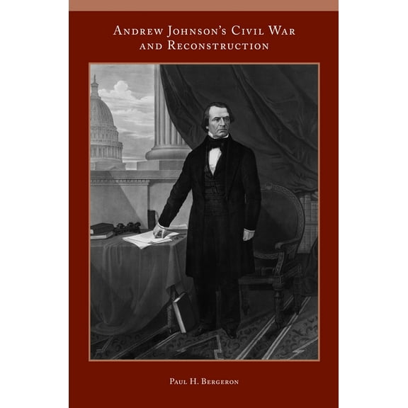Andrew Johnson's Civil War and Reconstruction, (Paperback)