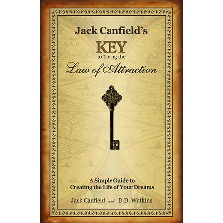 Dream Jack - Jack Canfield's Key to Living the Law of Attraction : A Simple Guide to Creating the Life of Your Dreams