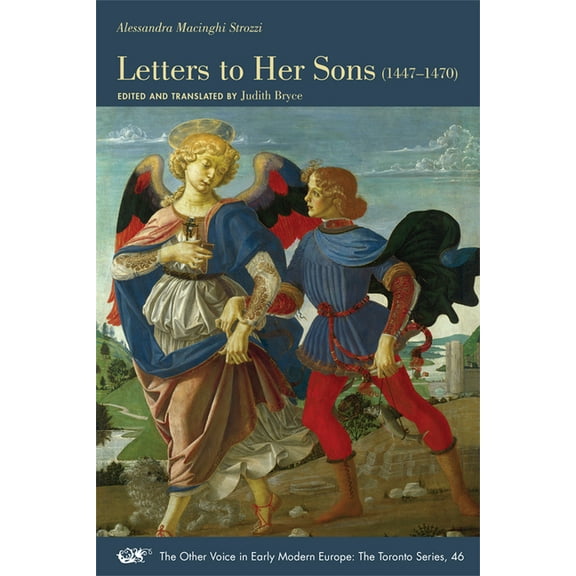The Other Voice in Early Modern Europe: The Toronto Series: Letters to Her Sons, 1447–1470 (Series #46) (Paperback)