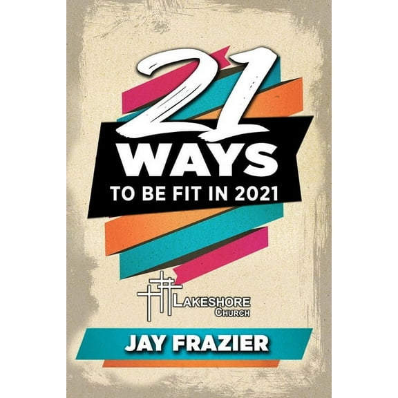 21 Ways to Be Fit in 2021 (Paperback)