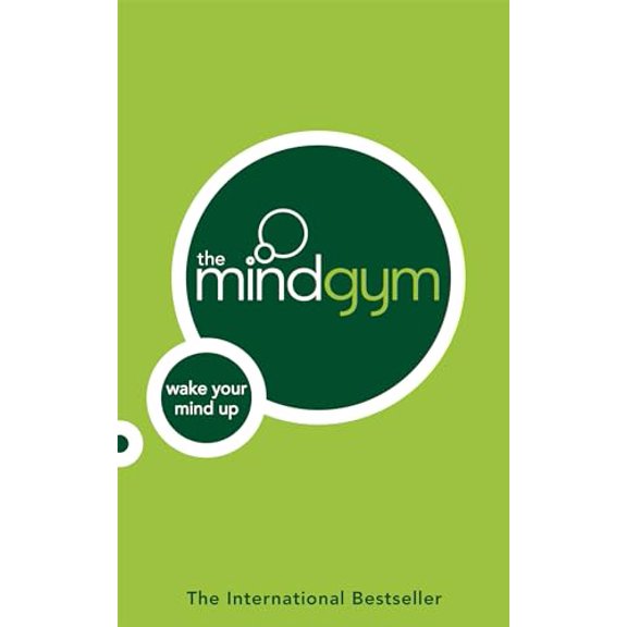 Pre-Owned The Mind Gym : Wake Your Mind Up, 9780316729925, 0316729922, Paperback,