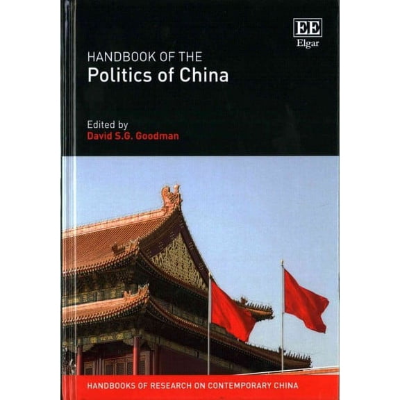 Handbook of the Politics of China (Hardcover) by David S.G. Goodman