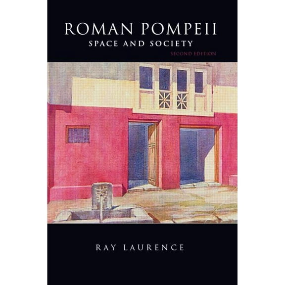 Roman Pompeii: Space and Society, (Paperback)