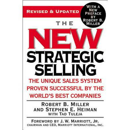 The New Strategic Selling : The Unique Sales System Proven Successful by the World's Best