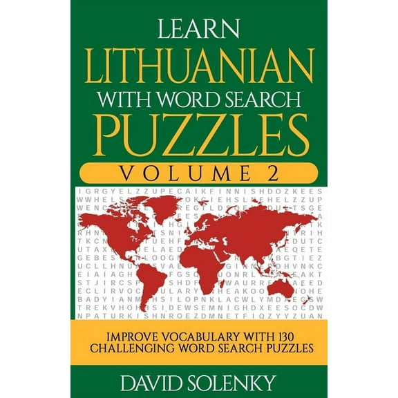Learn Lithuanian with Word Search Puzzles Volume 2: Learn Lithuanian Language Vocabulary with 130 Challenging Bilingual Word Find Puzzles for All Ages (Paperback)