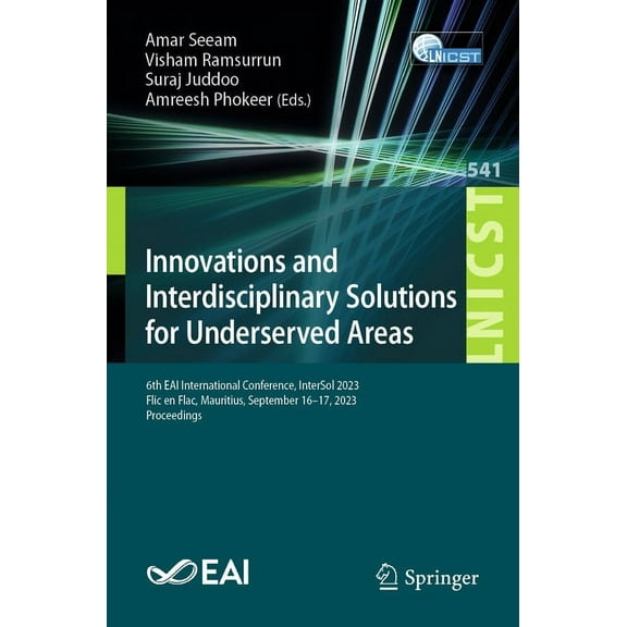 Lecture Notes of the Institute for Compu Innovations and Interdisciplinary Solutions for Underserved Areas: 6th Eai International Conference, Intersol 2023, Flic, Book 541, (Paperback)