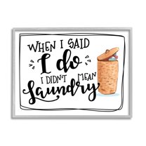 Stupell I Do Didn't Mean Laundry Funny Phrase Typography Painting Gray Framed Art Print Wall Art
