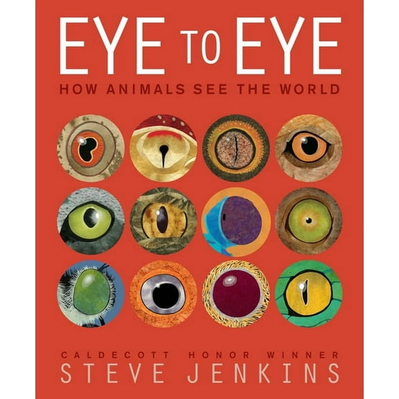 Eye to Eye: How Animals See the World, (Hardcover)