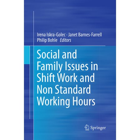 Social and Family Issues in Shift Work and Non Standard Working Hours (Paperback)