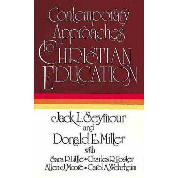 Contemporary Approaches to Christian Education, (Paperback)