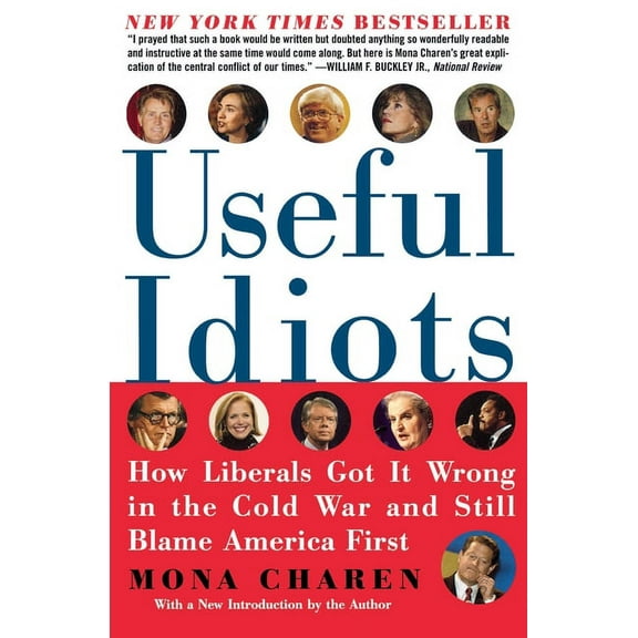 Useful Idiots: How Liberals Got It Wrong in the Cold War and Still Blame America First, (Paperback)