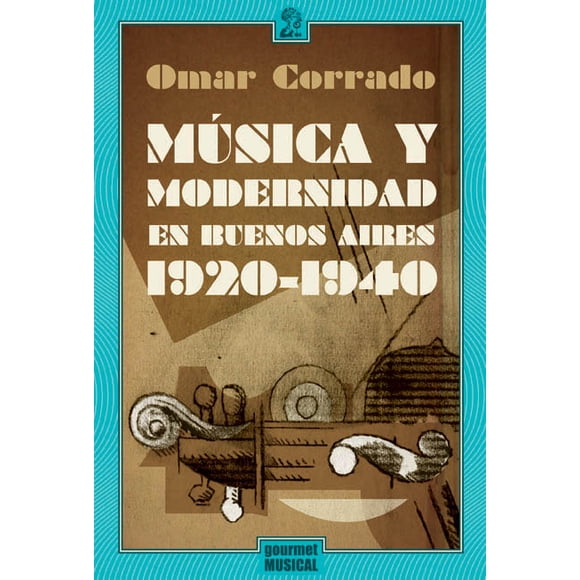 Música y modernidad en buenos aires (1920-1940)