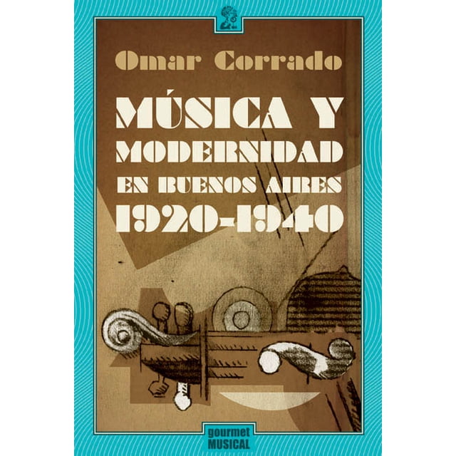 Música y modernidad en buenos aires (1920-1940)