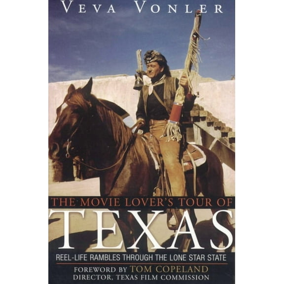 The Movie Lover's Tour of Texas: Reel-Life Rambles Through the Lone Star State, (Paperback)