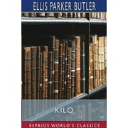 Kilo (Esprios Classics): Being the Love Story of Eliph' Hewlitt Book Agent (Paperback)