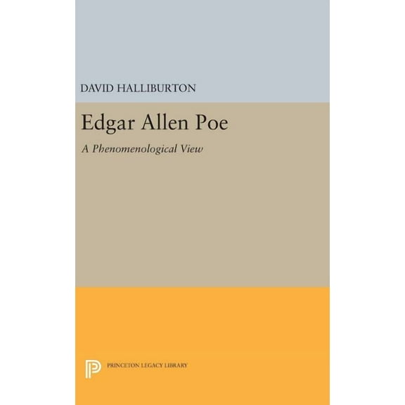 Princeton Legacy Library Edgar Allan Poe: A Phenomenological View, Book 1828, (Hardcover)