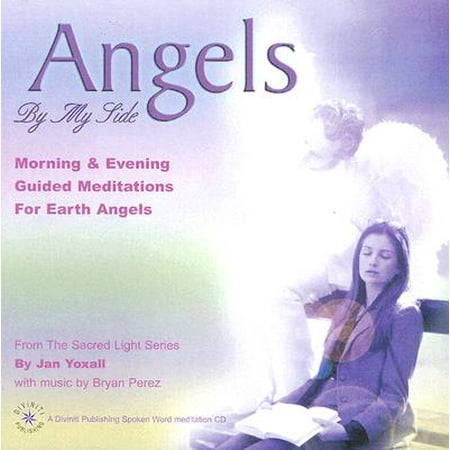 Angels by My Side: Morning & Evening Guided Meditations for Earth