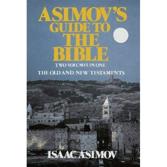 Pre-Owned Asimov's Guide to the Bible: Two Volumes in One, the Old and New Testaments (Hardcover) 051734582X 9780517345825
