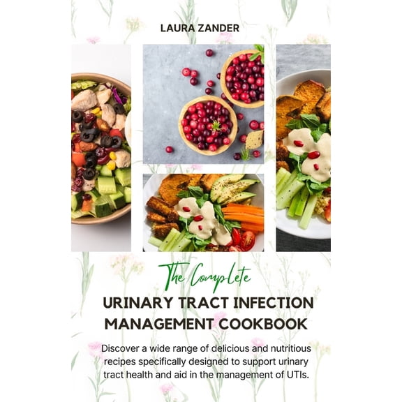 The Complete Urinary Tract Infection Management Cookbook (Paperback)
