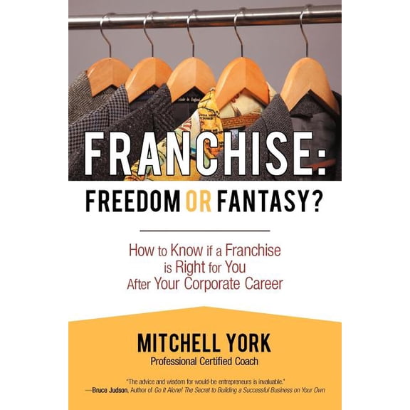 Franchise: Freedom or Fantasy? (Paperback)