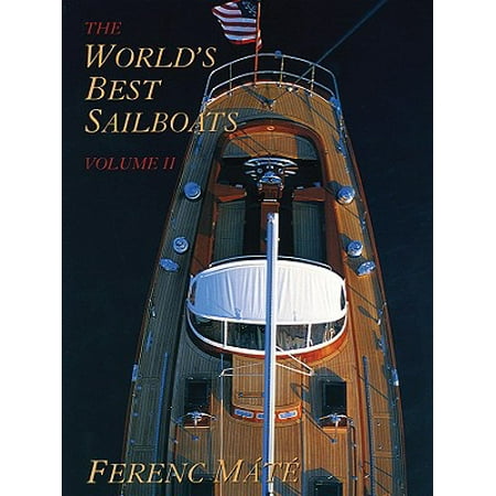 The World's Best Sailboats, Volume 2 (Best Sailing Boat For Beginners)