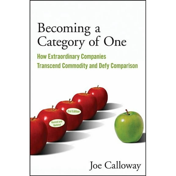 Becoming a Category of One: How Extraordinary Companies Transcend Commodity and Defy Comparison, (Paperback)