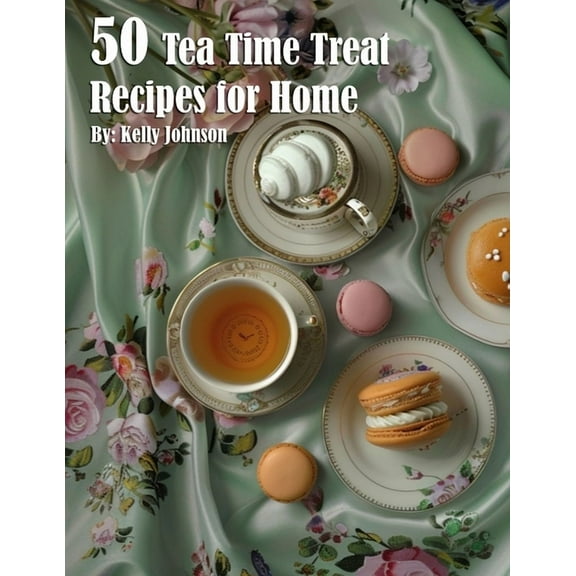 50 Tea Time Treat Recipes for Home, (Paperback)