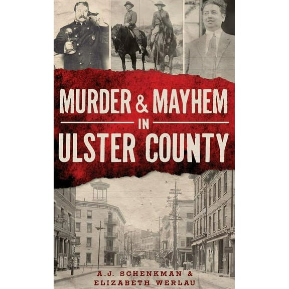 Murder & Mayhem in Ulster County (Hardcover)