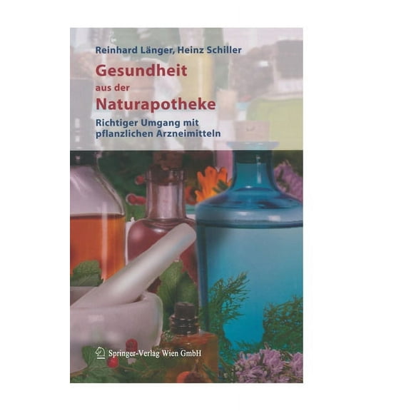 Gesundheit Aus Der Naturapotheke: Richtiger Umgang Mit Pflanzlichen Arzneimitteln, (Hardcover)
