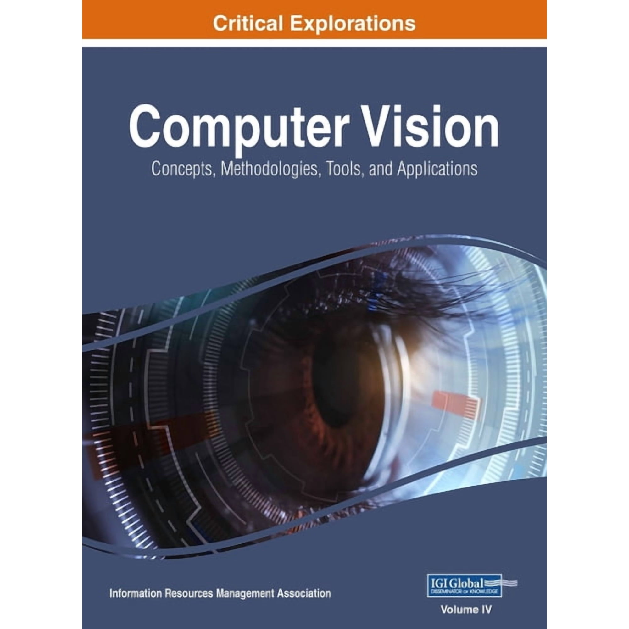 Computer Vision: Concepts Methodologies Tools and Applications VOL 4 (Hardcover)