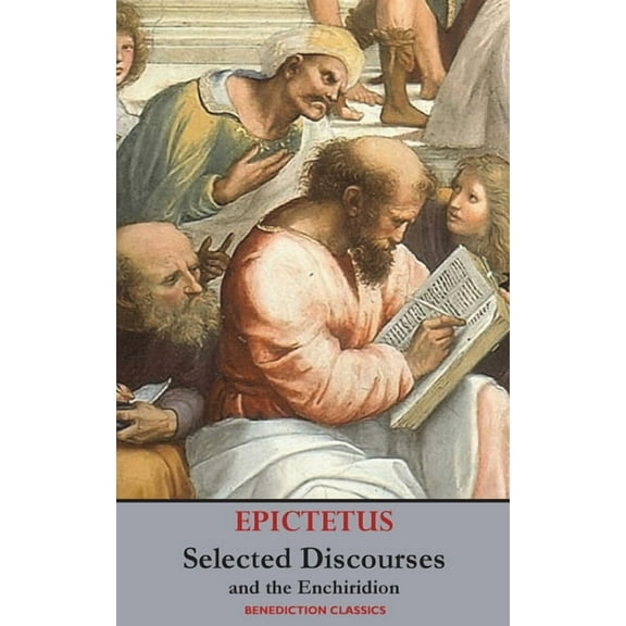 Selected Discourses of Epictetus, and the Enchiridion, (Hardcover)