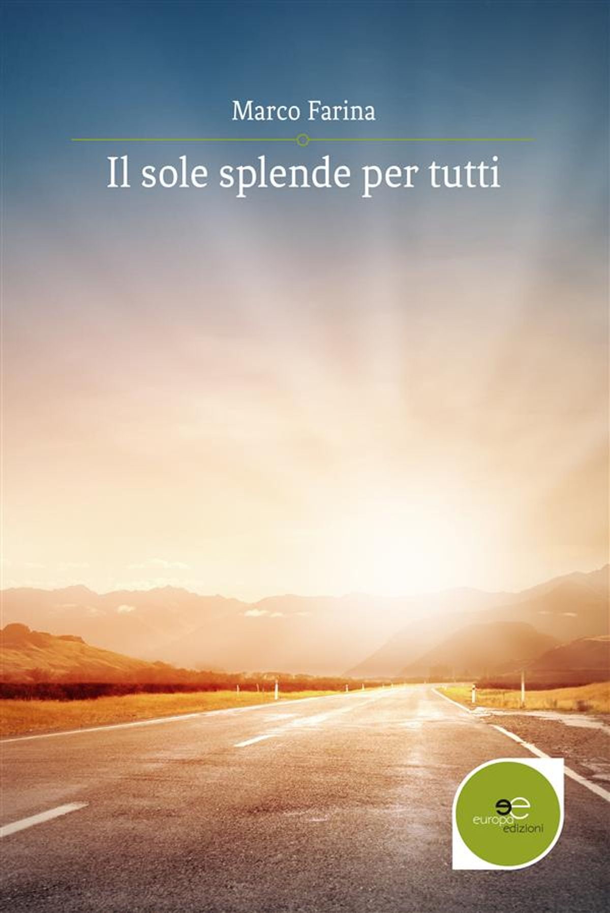 Il Sole Splende Per Tutti eBook