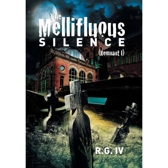 The Mellifluous Silence : (Remnant I) (Hardcover)