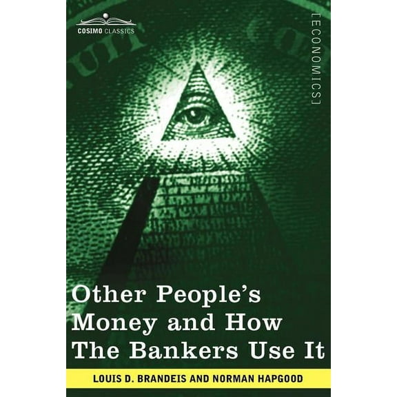 Other People's Money and How the Bankers Use It, (Paperback)
