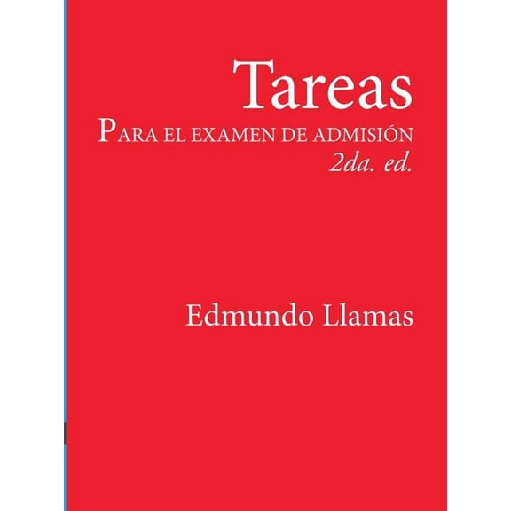 Tareas para el examen de admisi?n 2da. Ed.