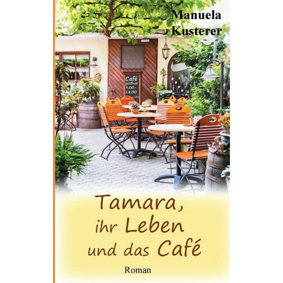 Tamara, ihr Leben und das Café, (Paperback)