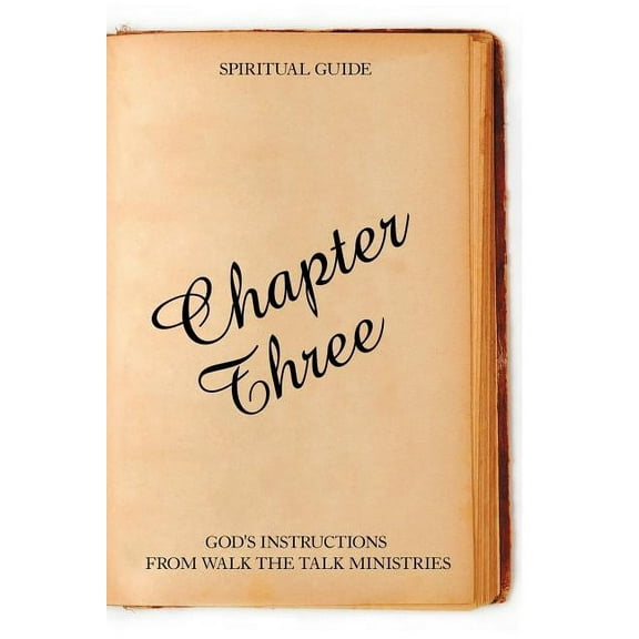 Chapter Three : God's Instructions from Walk the Talk Ministries (Paperback)
