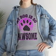 thumbnail image 5 of DJH Apparel | My Dog Is So PAWSOME Funny Unisex T-Shirt, 5 of 6
