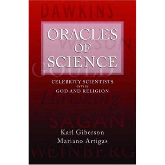 Pre-Owned Oracles of Science: Celebrity Scientists Versus God and Religion (Hardcover) 0195310721 9780195310726