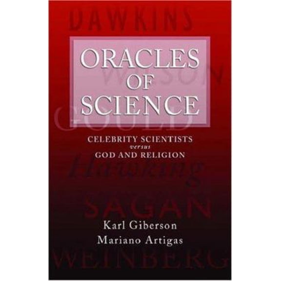 Pre-Owned Oracles of Science: Celebrity Scientists Versus God and Religion (Hardcover) 0195310721 9780195310726