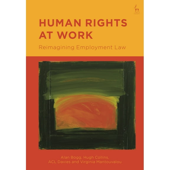 Human Rights at Work: Reimagining Employment Law, (Paperback)
