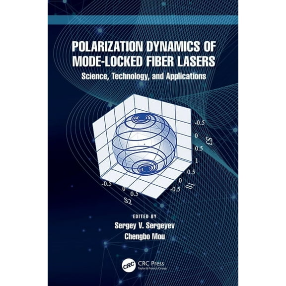 Polarization Dynamics of Mode-Locked Fiber Lasers: Science, Technology, and Applications, (Paperback)