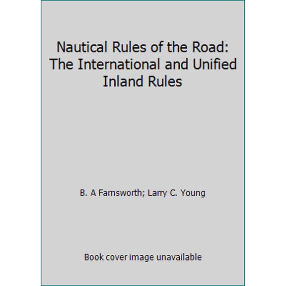 Pre-Owned Nautical Rules of the Road: The International and Unified Inland Rules (Hardcover) 0870333089 9780870333088