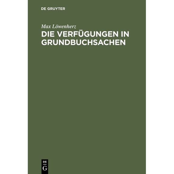 Die Verfügungen in Grundbuchsachen, (Hardcover)