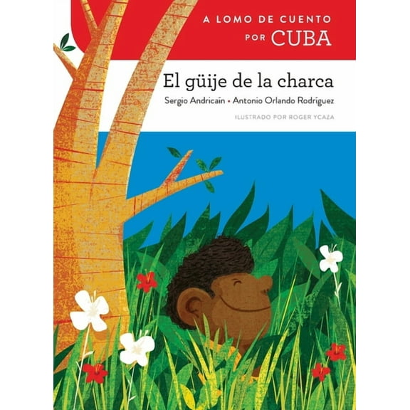 A Lomo de Cuento A lomo de cuento por Cuba: el güije de la charca, (Paperback)