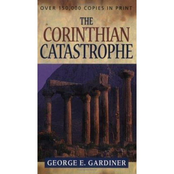 Pre-Owned The Corinthian Catastrophe (Paperback) 0825427088 9780825427084